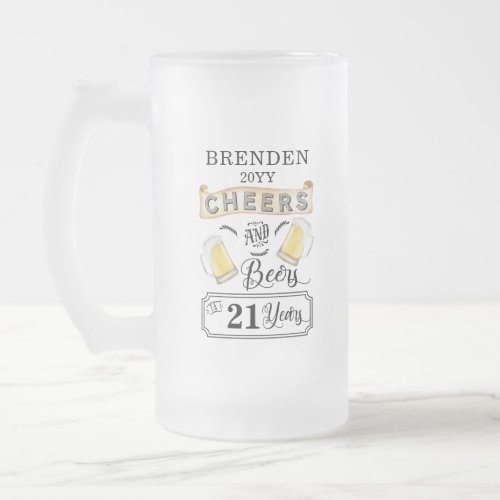 Cheers and Beers to 21 Years Birthday Frosted Glass Beer Mug