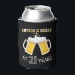 Cheers and Beers to 21 Years Can Cooler<br><div class="desc">Cheers and Beers to 21 Years Can Cooler</div>