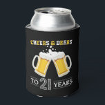 Cheers and Beers to 21 Years Can Cooler<br><div class="desc">Cheers and Beers to 21 Years Can Cooler</div>