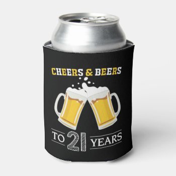 Cheers And Beers To 21 Years Can Cooler by Happyappleshop at Zazzle