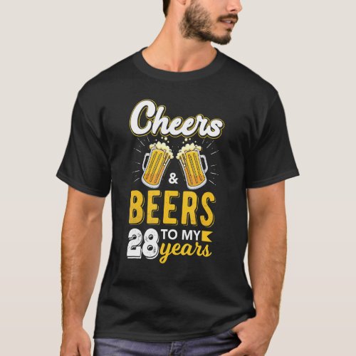 Cheers And Beers To 28 Years Birthday T_Shirt