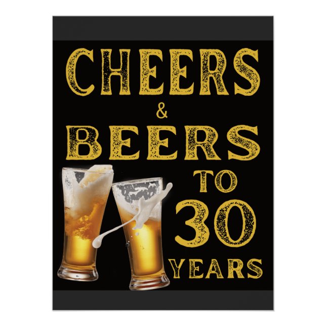 Cheers and Beers to 30 Years Funny Poster (Front)
