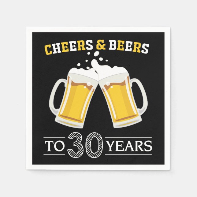 Cheers and Beers to 30 Years Napkins (Front)
