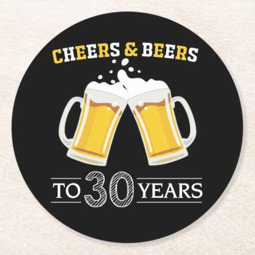 Cheers and Beers to 30 Years Round Paper Coaster
