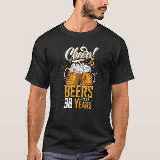Cheers And Beers To 38 Years 38th Birthday Party T-Shirt