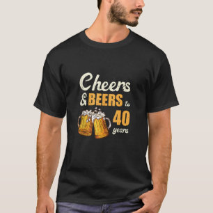 Cheers And Beers To 40 Years Funny 40th Birthday M T-Shirt