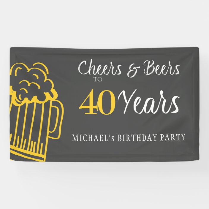 Cheers And Beers To 40 Years Typography Birthday Banner Zazzle Com