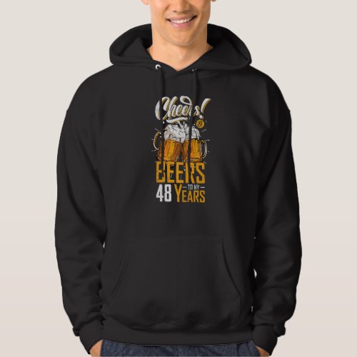 Cheers And Beers To 48 Years 48th Funny Birthday P Hoodie