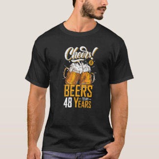 Cheers And Beers To 48 Years 48th Funny Birthday P T-Shirt