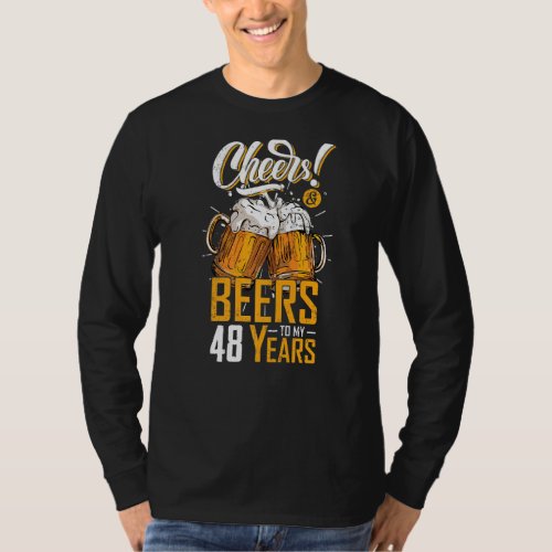 Cheers And Beers To 48 Years 48th Funny Birthday P T_Shirt