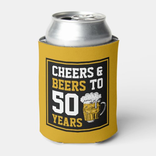 Cheers and beers to 50 Years 50th birthday Can Cooler