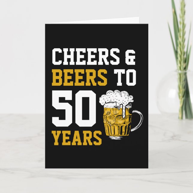 Cheers and beers to 50 Years 50th birthday Card (Front)