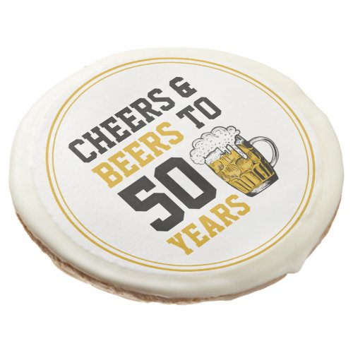Cheers and beers to 50 Years 50th birthday Sugar Cookie