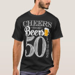 Cheers And Beers To 50 Years Men&#39;s T-shirt at Zazzle