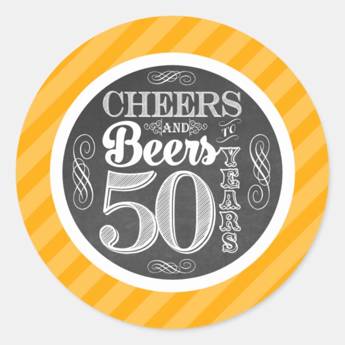 Cheers And Beers To 50 Years Round Stickers Labels | Zazzle