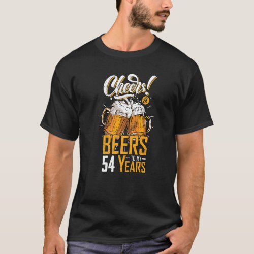 Cheers And Beers To 54 Years 54th Funny Birthday P T_Shirt