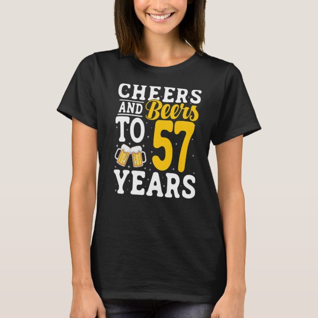 Cheers and Beers To 57 Years Beer Drinking 57 Year T-Shirt (Front)