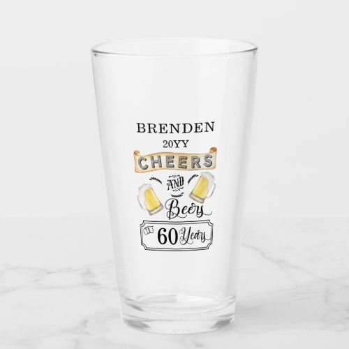 Cheers and Beers to 60 Years Birthday Glass