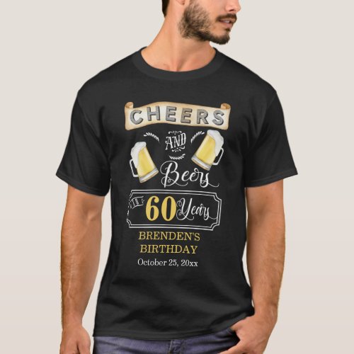 Cheers and Beers to 60 Years Birthday Party T_Shirt