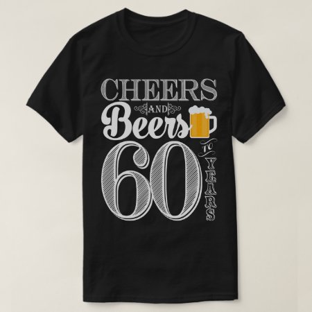 Cheers And Beers To 60 Years Men's T-shirt