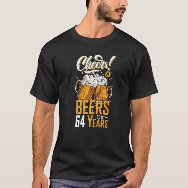 Cheers And Beers To 64 Years 64th  Birthday Party T-Shirt (Front)