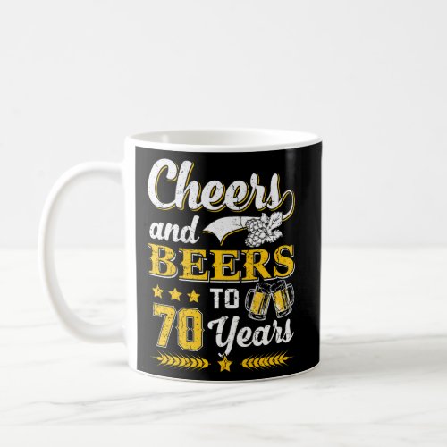 Cheers And Beers To 70 Coffee Mug