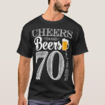 Cheers And Beers To 70 Years Men&#39;s T-shirt at Zazzle