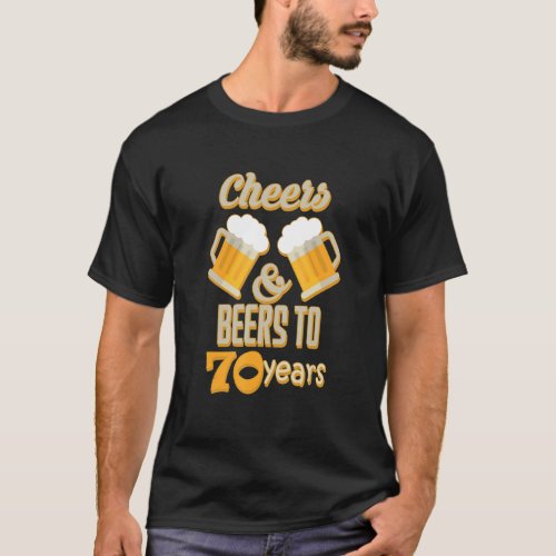 Cheers And Beers To 70 Years Old Birthday Party De T_Shirt