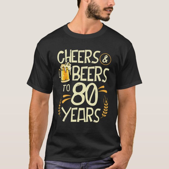 Cheers And Beers To 80 Years Old 80Th Birthday Dri T-Shirt (Front)