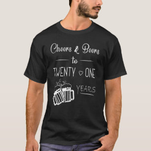 Cheers And Beers To My 21 Years 21st Birthday Cele T-Shirt