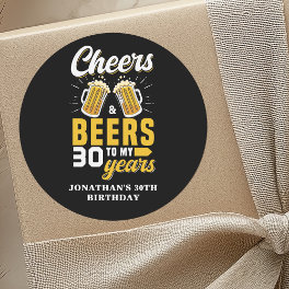 Cheers and Beers to my 30 Years, Fun Any Birthday Classic Round Sticker
