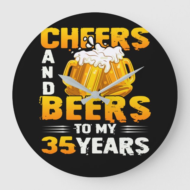 Cheers And Beers To My 35 Years 35th Birthday Gift Large Clock (Front)