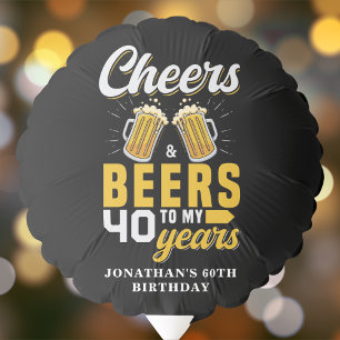 Cheers and Beers to my 40 Years, Any Birthday Balloon