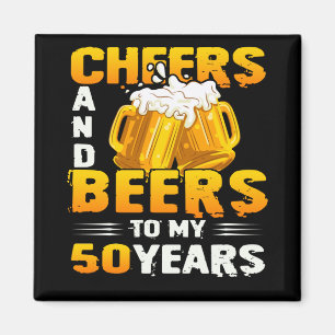 Cheers And Beers To My 50 Years 50th Birthday Gift Magnet