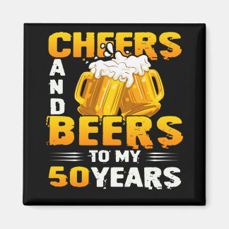 Cheers And Beers To My 50 Years 50th Birthday Gift Magnet