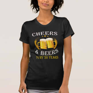 Cheers And Beers To My 50 Years - Birthday Gift T- T-Shirt