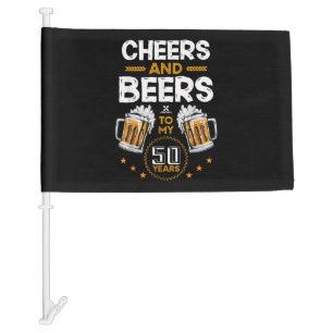 Cheers and Beers To My 50 Years Car Flag