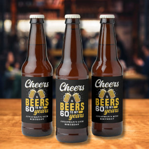 Cheers and Beers to my 60 Years, 60th Birthday Beer Bottle Label