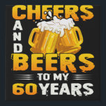 Cheers And Beers To My 60 Years 60th Birthday Gift Faux Canvas Print<br><div class="desc">Make your birthday celebration even more special with this cute and colorful designed . A perfect addition for your birthday gifts collection. A must wear apparel for a birthday celebrant.</div>