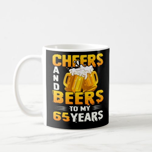 Cheers And Beers To My 65 Years 65th Birthday Gift Coffee Mug