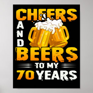 Cheers And Beers To My 70 Years 70th Birthday Gift Poster