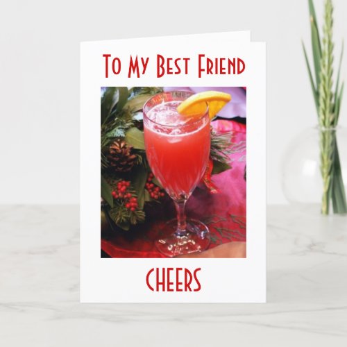 CHEERS AND LOVE MY BEST FRIEND THIS CHRISTMAS HOLIDAY CARD