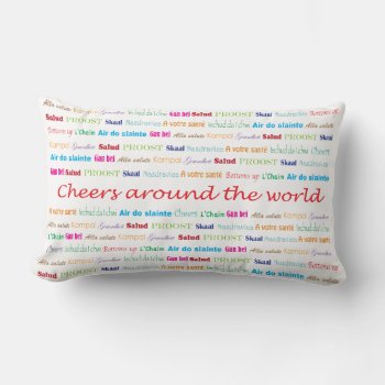 Cheers_around The World_multi-language Lumbar Pillow by FUNauticals at Zazzle