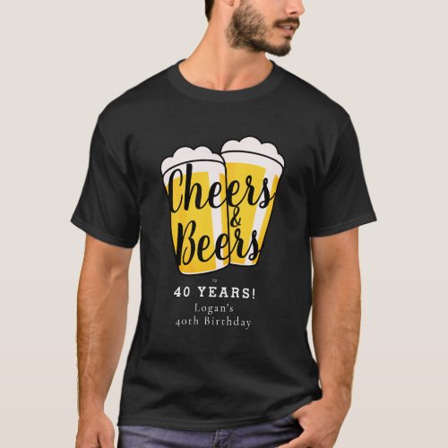 Cheers  Beers Adult Any Age Birthday Black T_Shirt