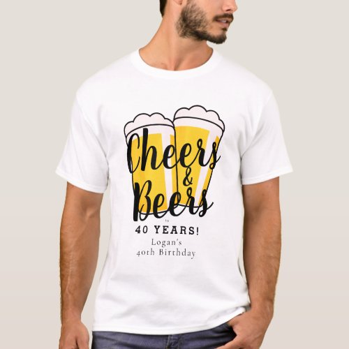 Cheers  Beers Adult Any Age Birthday White T_Shirt