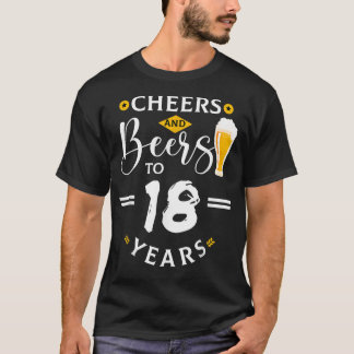 Cheers & Beers To 18 Years Old Funny 18th Birthday T-Shirt