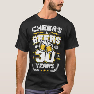 Cheers & Beers To 30 Years Old Funny 30th Birthday T-Shirt