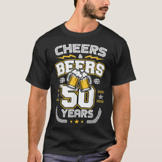 Cheers & Beers To 50 Years Old Funny 50th Birthday T-Shirt