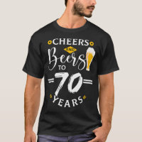 Cheers & Beers To 70 Years Old Funny 70th Birthday