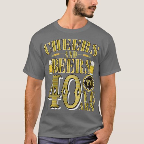 Cheers  Beers to My 40 Years Funny 40th Birthday G T_Shirt